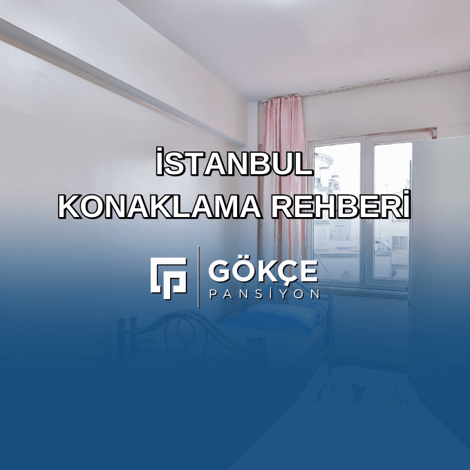 İstanbul Konaklama Rehberi