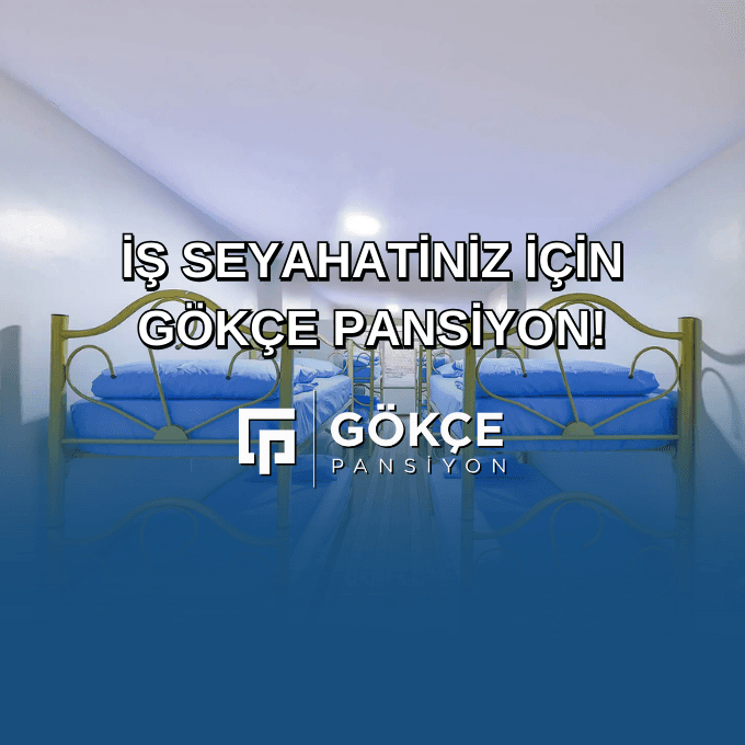 İş Seyahatinde Gökçe Pansiyon