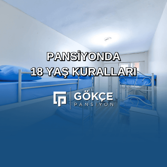 Pansiyonda 18 Yaş Sınırı Kuralları