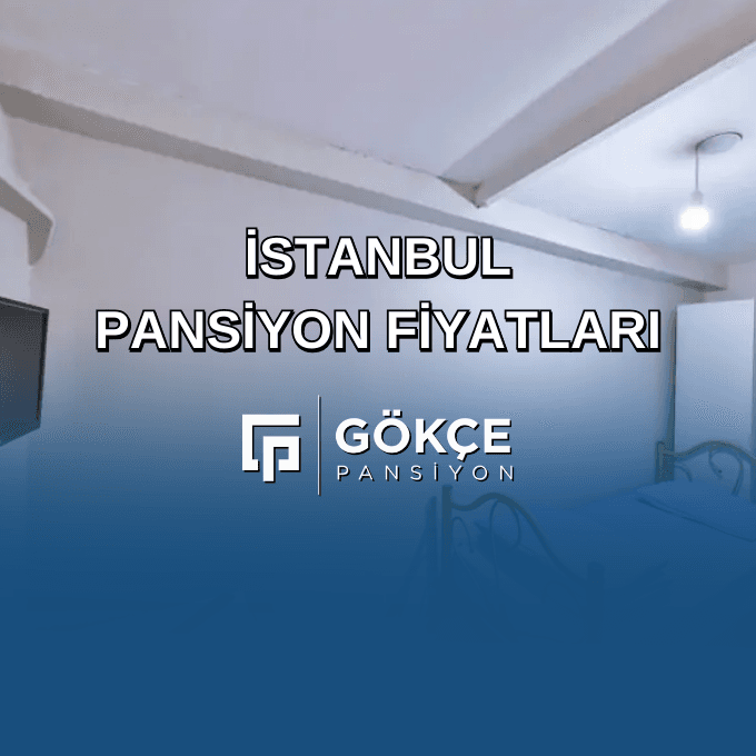 İstanbul Pansiyon Fiyatları