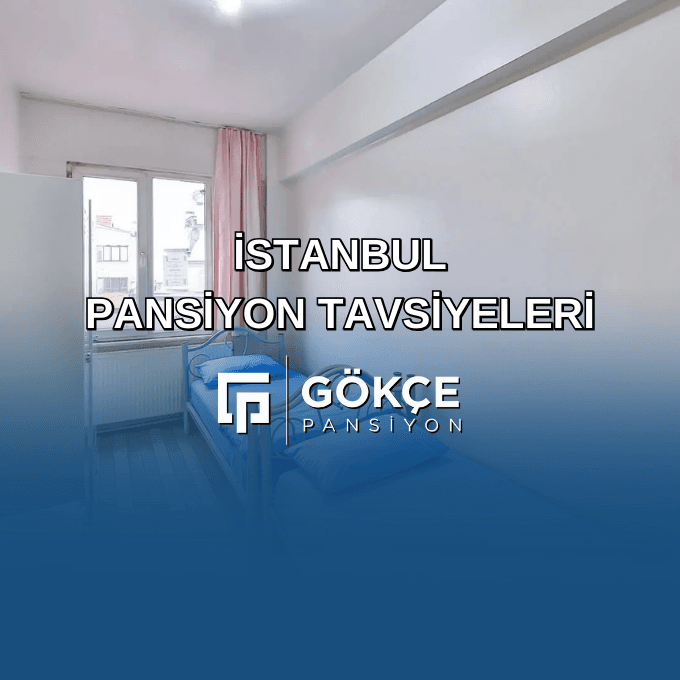 İstanbul Pansiyon Tavsiyeleri