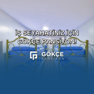 İş Seyahatinde Gökçe Pansiyon