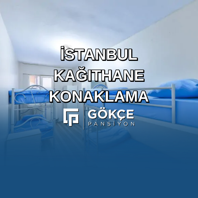 İstanbul Kağıthane Konaklama