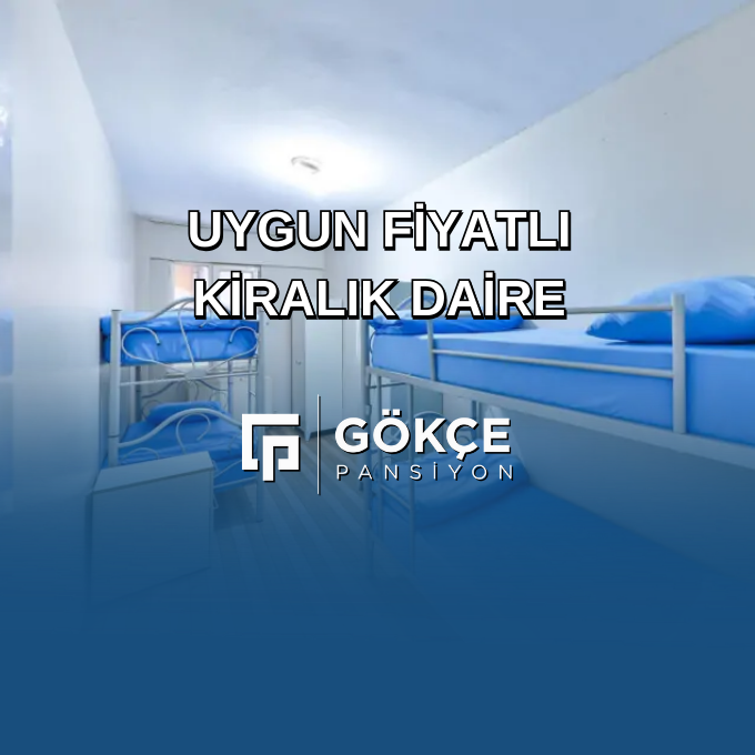 Gökçe Pansiyon ile Uygun Fiyatlı Kiralık Daire