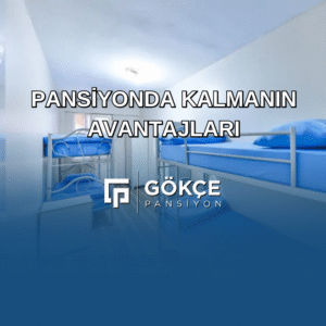 Pansiyonda Kalmanın Avantajları