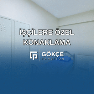 İşçilere Özel Konaklama