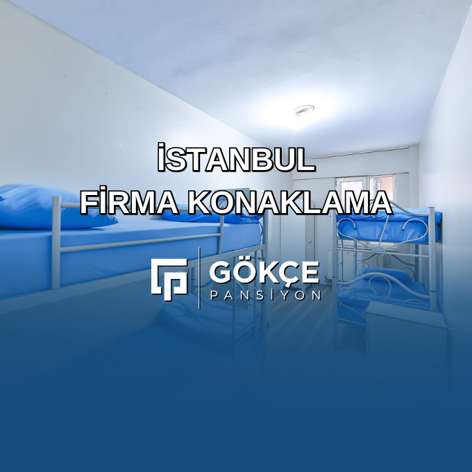 İstanbul Firma Konaklama İstanbul Firma Konaklama