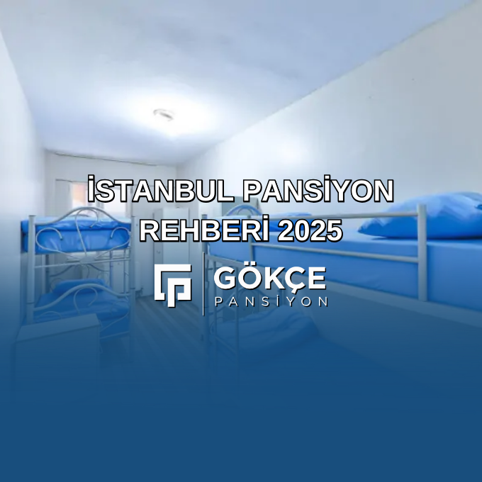 İstanbul Pansiyon Rehberi 2025