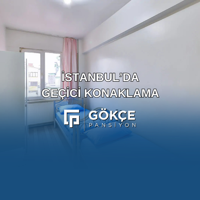 İstanbul’da Geçici Konaklama İstanbul’da Geçici Konaklama