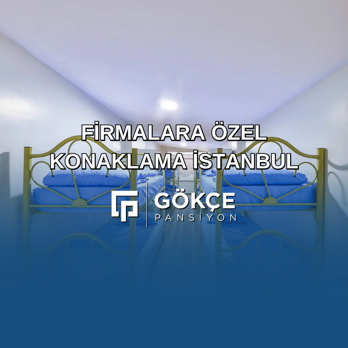 Firmalara Özel Konaklama İstanbul