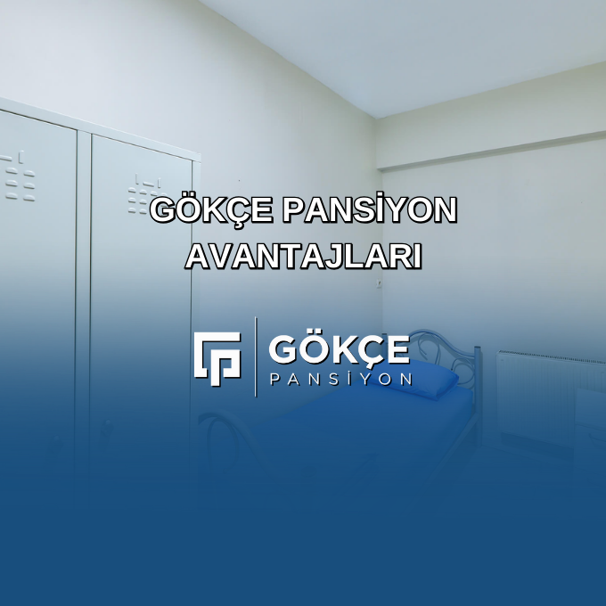 Gökçe Pansiyon Avantajları