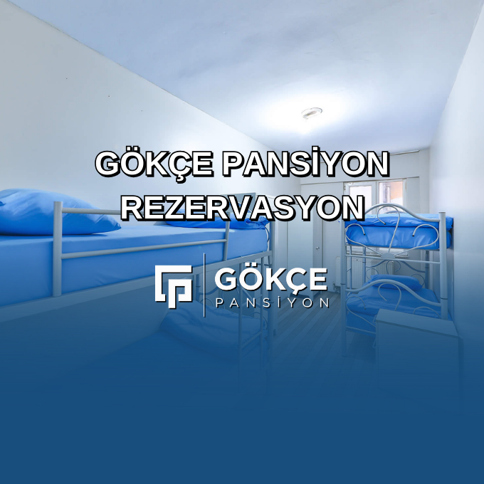 Gökçe Pansiyon Rezervasyon