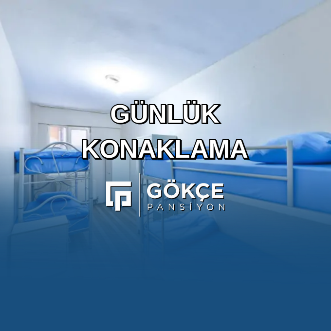 Gökçe Pansiyon Günlük Konaklama Seçenekleri