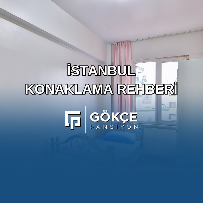 İstanbul Konaklama Rehberi