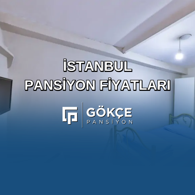 İstanbul Pansiyon Fiyatları