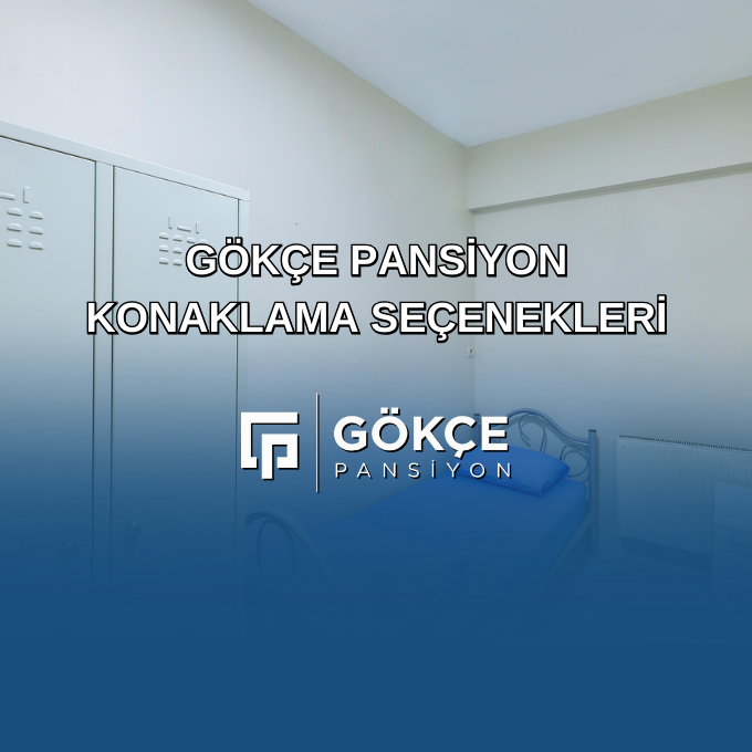 Gökçe Pansiyon Konaklama Seçenekleri